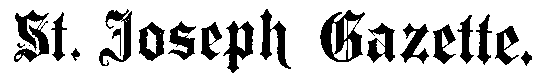 St. Joseph Gazette