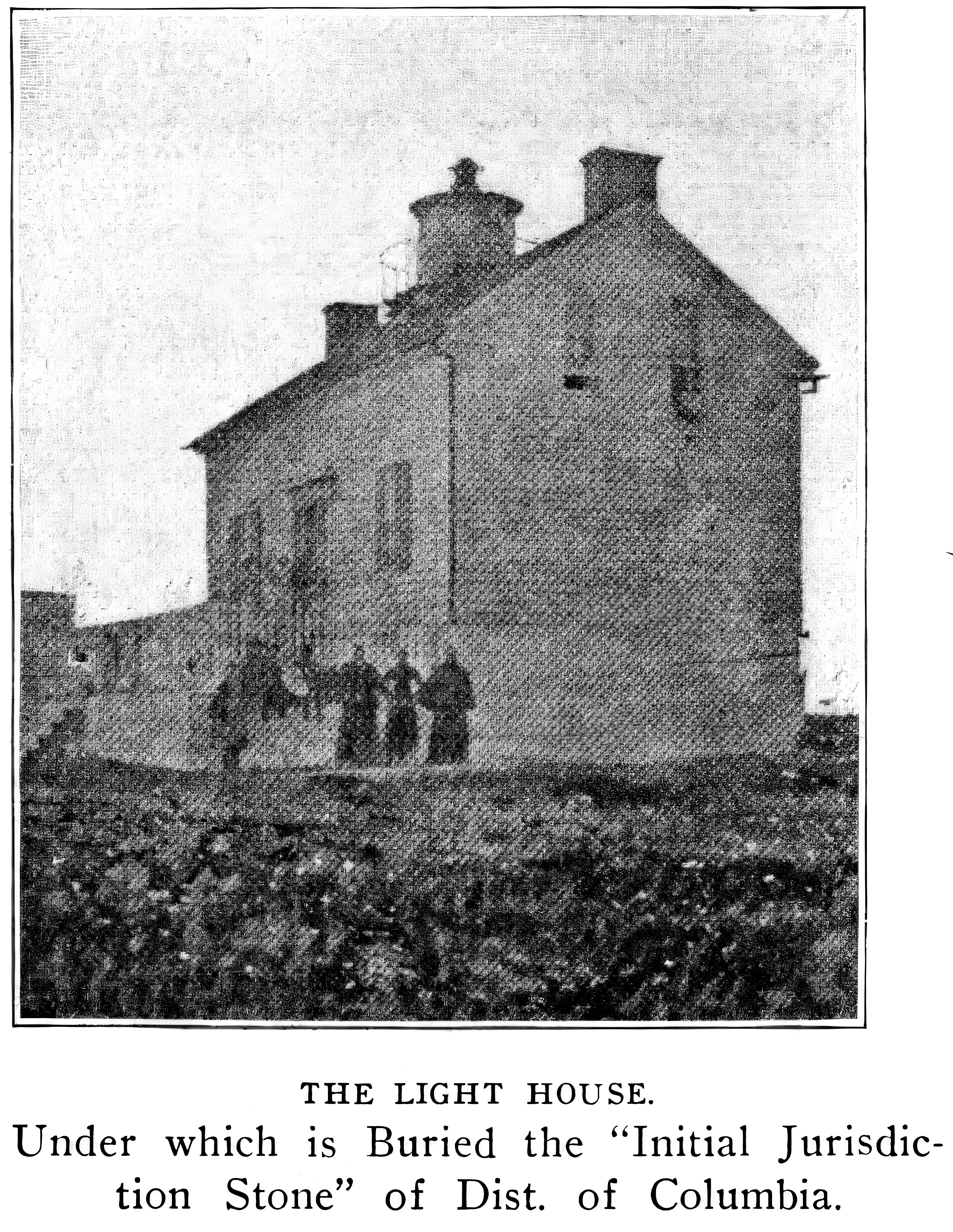 The Light House Under Which is buried the 'Initial Jurisdiction Stone' of Dist. of Columbia.