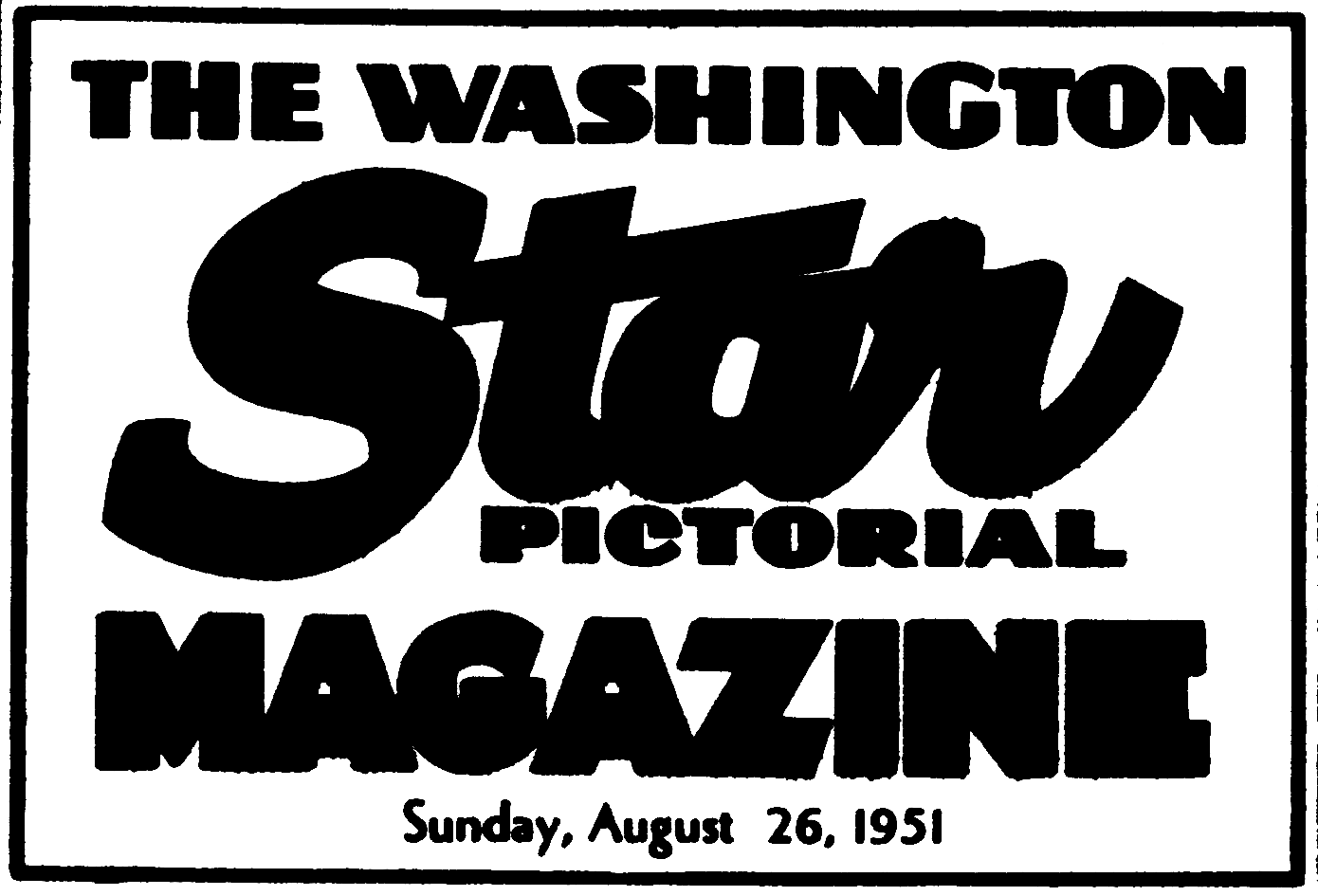 Washington Star Pictorial  Magazine, August 26, 1951